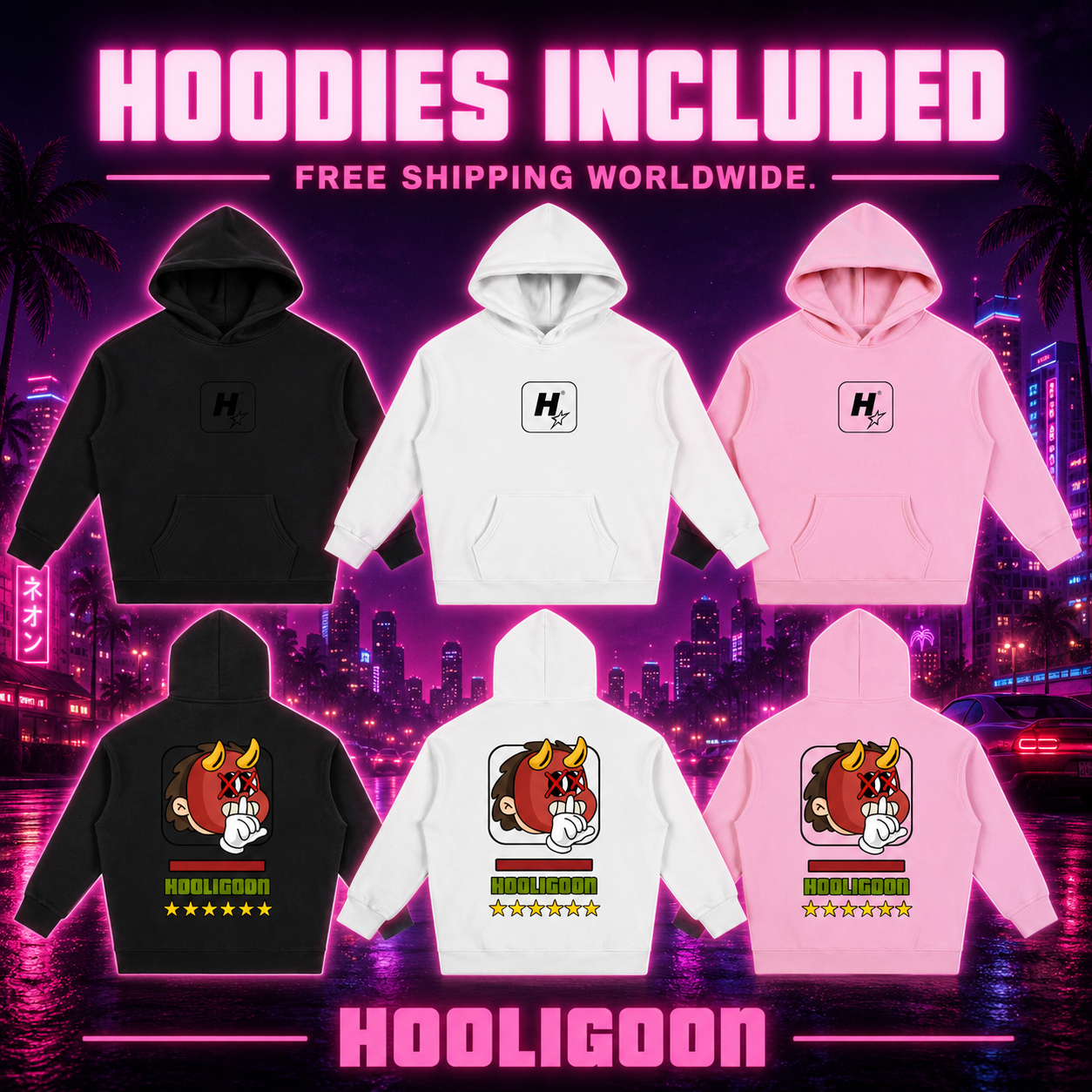 Six hoodies in black, white, and pink are displayed against a neon cityscape background with the text 'HOODIES INCLUDED' and 'FREE SHIPPING WORLDWIDE.' at the top, and 'HOOLIGOON' at the bottom.